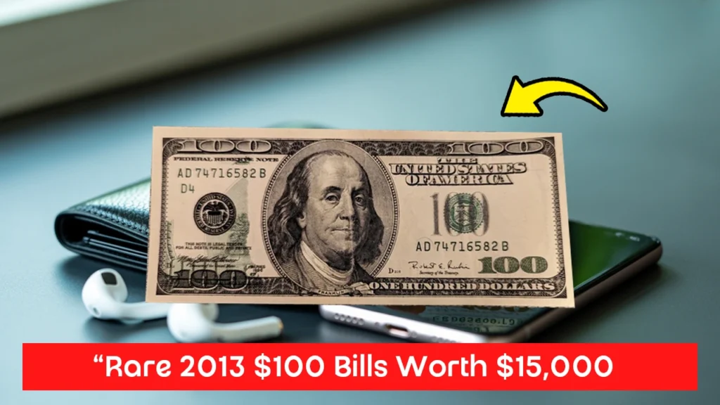 This Common-Looking 2013 $100 Bill Might Be a Rarity — How to Spot the Valuable Ones
