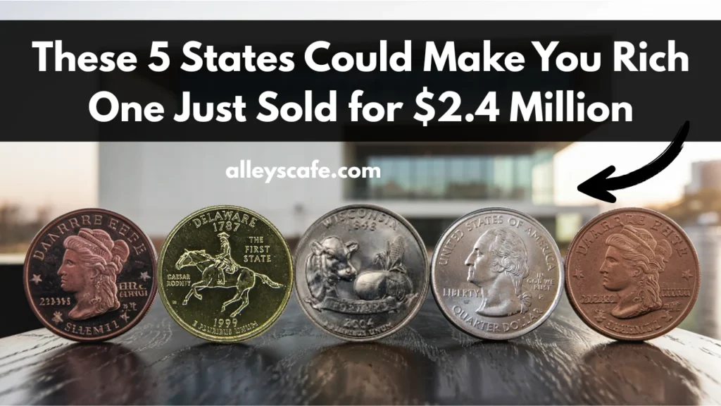 State Quarters From These 5 States Could Make You Rich in 2025 — One Just Sold for $2.4 Million